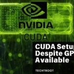 CUDA Setup Failed Despite GPU Being Available