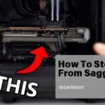 How To Stop GPU From Sagging?