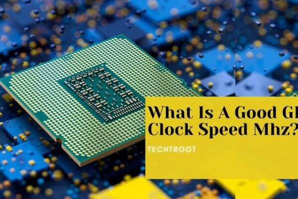 What Is A Good GPU Clock Speed Mhz